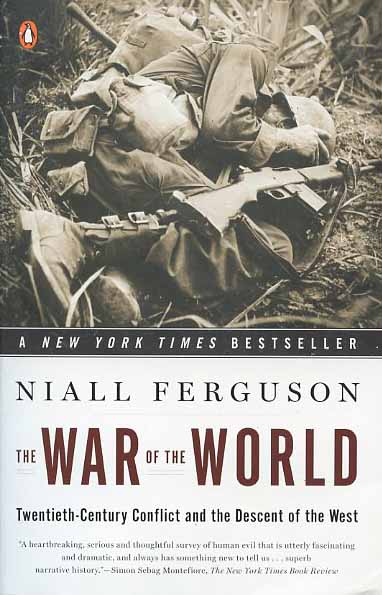 The War of the World: Twentieth Century Conflict and the Descent of the West
